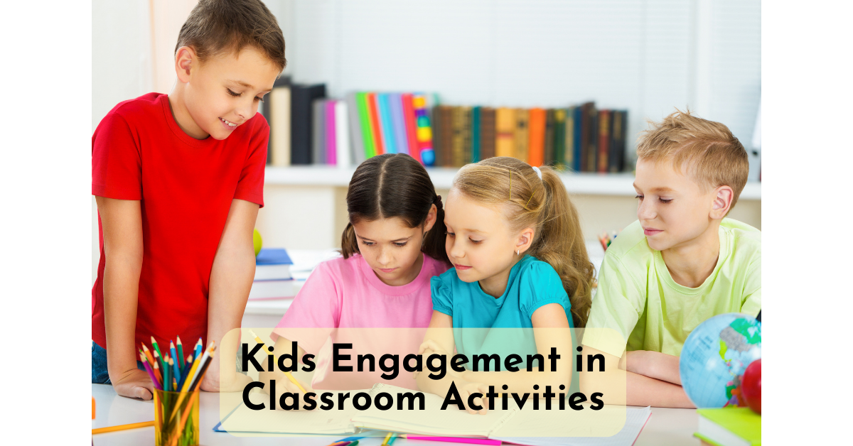 Kids engagement in the classroom activities