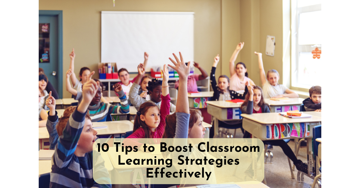 How to enhance learning in the classroom Strategies