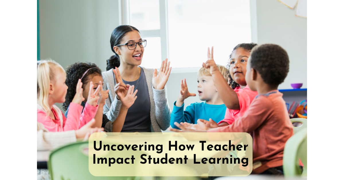 how teacher impact student learning