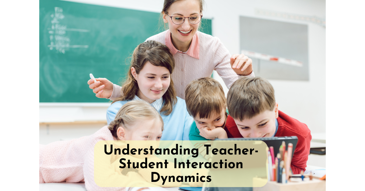what is teacher-student interaction